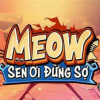 Game Meow! Sen ơi đừng sợ