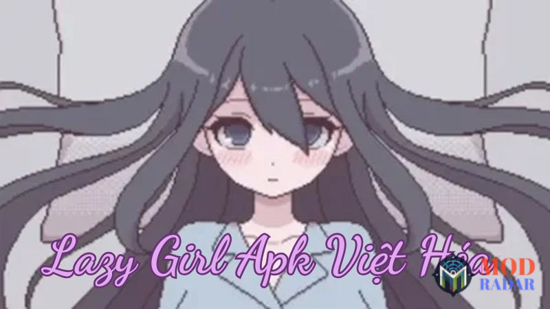 lazy girl apk phien ban viet hoa ay u de dang tiep can Tải Lazy Girl Apk Việt Hóa v1.0.0.1 Miễn Phí Mới Nhất Dành Cho Android Lazy Girl Apk Phiên Bản Việt Hóa Đầy Đủ Dễ Dàng Tiếp Cận