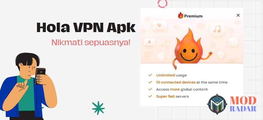 Semua kenikmatan Hola VPN Apk bisa kamu coba gratis