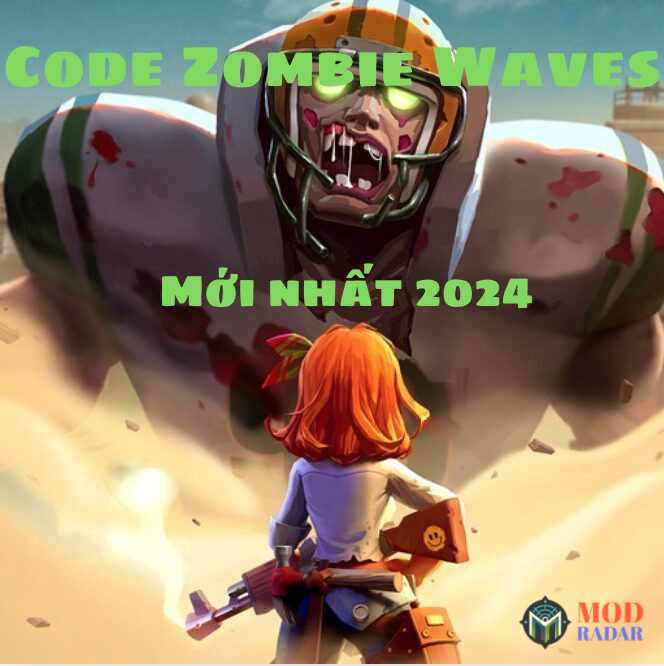 Code game Zombie Waves mới nhất 2024