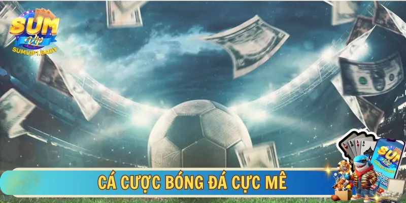 ca cuoc bong da de dang gianh ngay thang loi lon Thể Thao SUMVIP - Kiếm Tiền Lý Tưởng Với Các Trò Chơi Uy Tín Cá cược bóng đá dễ dàng, giành ngay thắng lợi lớn
