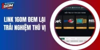 Link 1GOM - Nền Tảng Giải Trí Đem Lại Trải Nghiệm Thú Vị