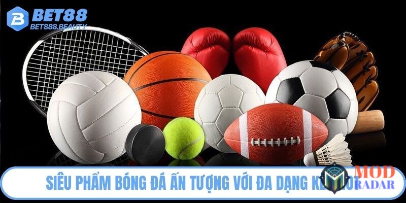 sieu pham bong da an tuong voi da dang keo hot Thể Thao Bet88 - Sảnh Cược Hot Bậc Nhất Nền Tảng Năm 2025 Siêu phẩm bóng đá ấn tượng với đa dạng kèo hot
