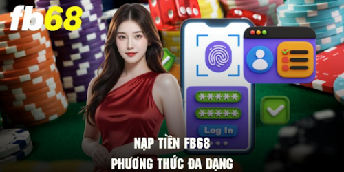 Hướng dẫn đăng ký, nạp và rút tiền an toàn tại FB68
