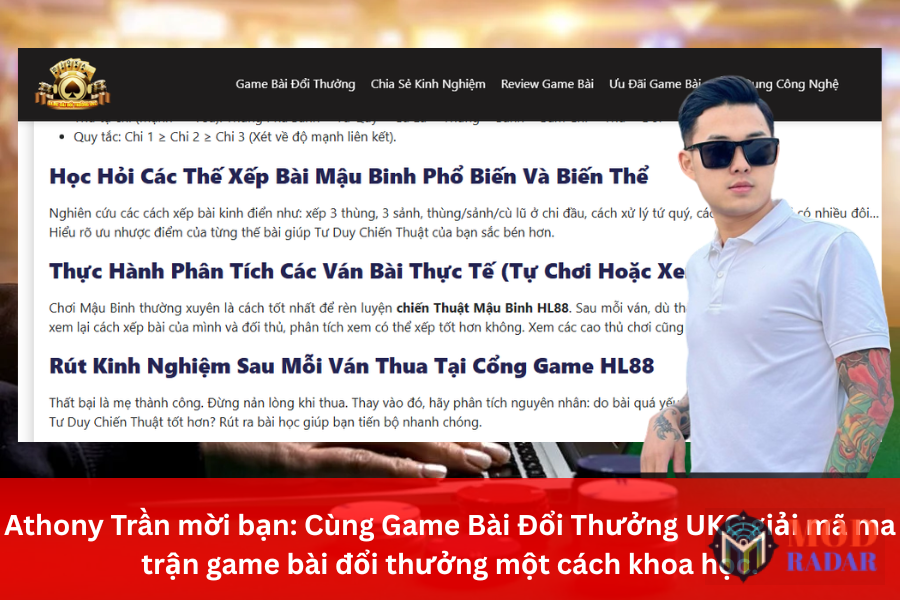 Anthony Tran moi ban Cung Game Bai Doi Thuong UKC giai ma ma tran game bai doi thuong mot cach khoa hoc Athony Trần mời bạn: Cùng Game Bài Đổi Thưởng UKC giải mã ma trận game bài đổi thưởng một cách khoa học Anthony Trần mời bạn_ Cùng Game Bài Đổi Thưởng UKC giải mã ma trận game bài đổi thưởng một cách khoa học