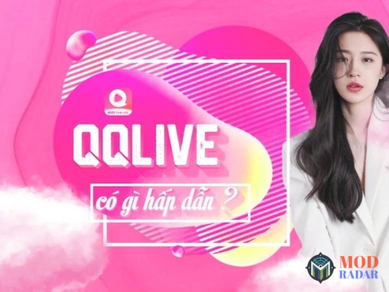 gioi thieu ung dung qqlive Tải App QQLive MOD APK (Mở Khóa Phòng) v2.5.0 Giới Thiệu Ứng Dụng QQLive