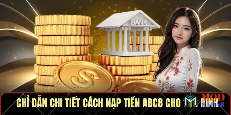 Chỉ dẫn chi tiết cách nạp tiền ABC8 cho tân binh