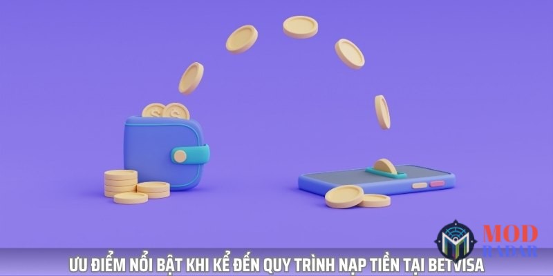 nap tien tai betvisa uu diem Cách Nạp Tiền Tại Betvisa Không Lỗi, Xử Lý Trong Tích Tắc Một số ưu điểm nổi bật của giao dịch nạp tiền tại đây so với các nhà cái khác
