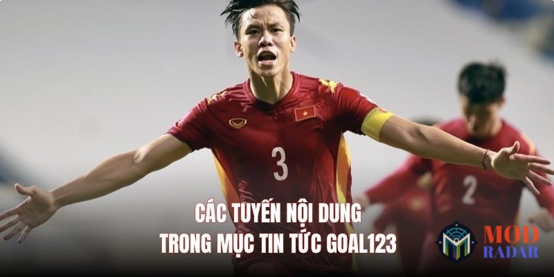 tin tuc goal 123 2 Cập Nhật Tin Tức GOAL123 Với Tuyến Nội Dung Quan Trọng Các tuyến nội dung trong mục tin tức GOAL123