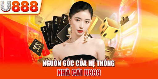 Sơ lược về quá trình thành lập và mở rộng của U888