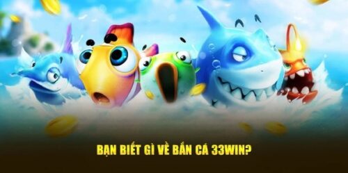FISH 2 33Win Fish Shooting – Explore the Fascinating Ocean World Attractive promotions when players join 33win fish shooting