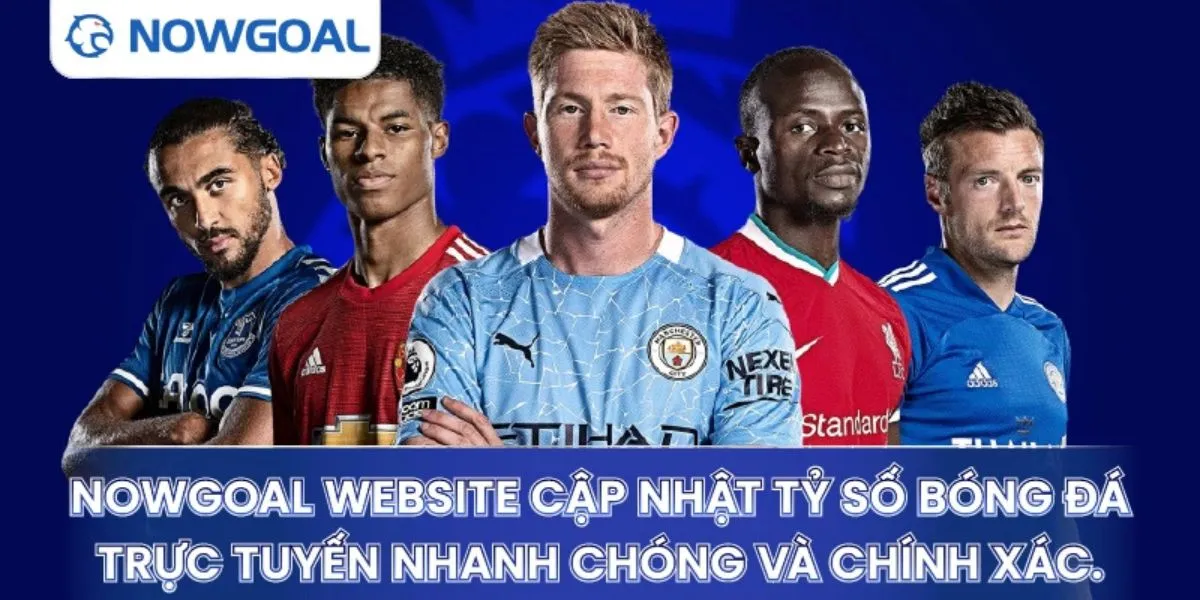 Giới Thiệu Về Nowgoal – Nền Tảng Dữ Liệu Bóng Đá Toàn Diện