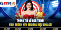 Thông tin về quá trình hình thành nên thương hiệu nhà cái