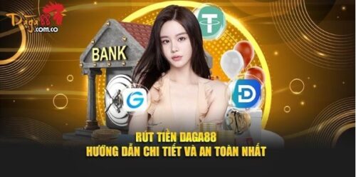 Giới Thiệu Về DAGA88 Và Dịch Vụ Rút Tiền