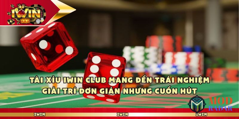 Iwin - Trải Nghiệm Tài Xỉu Đỉnh Cao Ăn Thưởng Lớn 2025